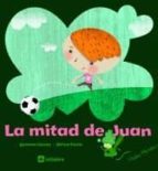 la mitad de juan (el hada menta)-gemma lienas-9788424628932 la mitad de juan (el hada menta)-gemma lienas-9788424628932