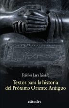 textos para la historia del proximo oriente antiguo-federico lara peinado-9788437628332 textos para la historia del proximo oriente antiguo-federico lara peinado-9788437628332