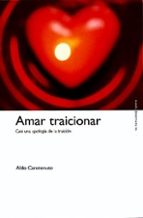 amar traicionar: casi una apologia de la traicion-aldo carotenuto-9788449310232 amar traicionar: casi una apologia de la traicion-aldo carotenuto-9788449310232