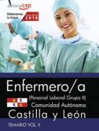 ENFERMERO (PERSONAL LABORAL GRUPO II) COMUNIDAD AUTÓNOMA CASTILLA Y LEÓN. TEMARIO VOL. II.
