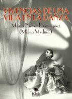 viviencias de una vida en la danza (ebook)-maria nieves dominguez-9788468647432 viviencias de una vida en la danza (ebook)-maria nieves dominguez-9788468647432