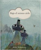 bajo el mismo cielo-britta teckentrup-9788469620632 bajo el mismo cielo-britta teckentrup-9788469620632