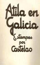 atila en galicia-alfonso daniel rodriguez castelao-9788473393232 atila en galicia-alfonso daniel rodriguez castelao-9788473393232