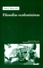 filosofias ecofeministas-warren karen j.-9788474266832 filosofias ecofeministas-warren karen j.-9788474266832