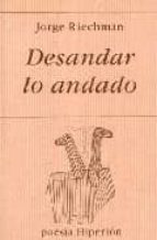 desandar lo andado-jorge riechmann-9788475176932 desandar lo andado-jorge riechmann-9788475176932