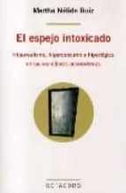 el espejo intoxicado-martha nelida ruiz-9788480638432 el espejo intoxicado-martha nelida ruiz-9788480638432