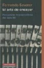 el arte de ensayar: pensadores imprescindibles del siglo xx-fernando savater-9788481097832 el arte de ensayar: pensadores imprescindibles del siglo xx-fernando savater-9788481097832