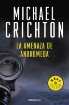 la amenaza de andromeda-michael crichton-9788483463932 la amenaza de andromeda-michael crichton-9788483463932