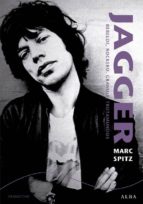 jagger: rebelde, rockero, gamberro, trotamundos-marc spitz-9788484287032 jagger: rebelde, rockero, gamberro, trotamundos-marc spitz-9788484287032