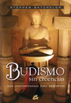 budismo sin creencias: guia contemporanea para despertar-stephen batchelor-9788484451532 budismo sin creencias: guia contemporanea para despertar-stephen batchelor-9788484451532