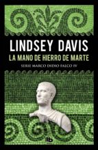 la mano de hierro de marte (serie marco didio falco 4) (ebook)-lindsey davis-9788490705032 la mano de hierro de marte (serie marco didio falco 4) (ebook)-lindsey davis-9788490705032
