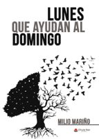 lunes que ayudan al domingo (ebook)-9788491832232 lunes que ayudan al domingo (ebook)-9788491832232