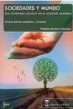 sociedades y mundo: los problemas sociales en la sociedad moderna-violante martinez quintana-9788492477432 sociedades y mundo: los problemas sociales en la sociedad moderna-violante martinez quintana-9788492477432