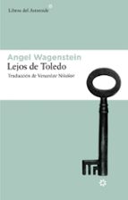 lejos de toledo-angel wagenstein-9788492663132 lejos de toledo-angel wagenstein-9788492663132
