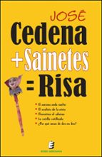 cedena + sainetes = risa-jose cedena sanchez cabezudo-9788493684532 cedena + sainetes = risa-jose cedena sanchez cabezudo-9788493684532