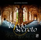 toledo secreto (2ª ed.)-juan luis alonso-david utrilla-9788494081132 toledo secreto (2ª ed.)-juan luis alonso-david utrilla-9788494081132