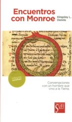 encuentros con monroe: conversaciones con un hombre que vino a la tierra-kingsley l. dennis-9788494208232 encuentros con monroe: conversaciones con un hombre que vino a la tierra-kingsley l. dennis-9788494208232