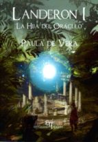 landeron i. la hija del oráculo-paula de vera-9788494409332 landeron i. la hija del oráculo-paula de vera-9788494409332