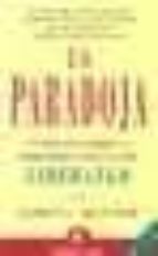 la paradoja: un relato sobre la verdadera esencia del liderazgo-james c. hunter-9788495787132 la paradoja: un relato sobre la verdadera esencia del liderazgo-james c. hunter-9788495787132