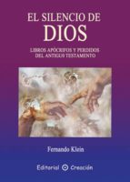 el silencio de dios: libros apócrifos y perdidos del antiguo testamento (ebook)-fernando klein-9788495919632 el silencio de dios: libros apócrifos y perdidos del antiguo testamento (ebook)-fernando klein-9788495919632