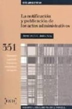 LA NOTIFICACION Y PUBLICACION DE LOS ACTOS ADMINISTRATIVOS (INCLU YE CD-ROM)