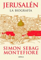 jerusalen: la biografia-simon sebag montefiore-9788498922332 jerusalen: la biografia-simon sebag montefiore-9788498922332