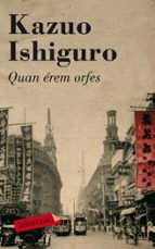 quan erem orfes-kazuo ishiguro-9788499300832 quan erem orfes-kazuo ishiguro-9788499300832