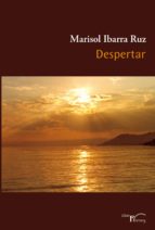 despertar (ebook)-marisol ibarra ruz-9788499495132 despertar (ebook)-marisol ibarra ruz-9788499495132