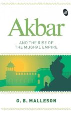 AKBAR AND THE RISE OF THE MUGHAL EMPIRE | | Srishti Publishers | Casa ...