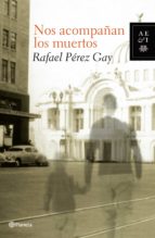 nos acompañan los muertos (ebook)-rafael perez gay-9786070707742 nos acompañan los muertos (ebook)-rafael perez gay-9786070707742