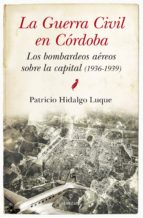 la guerra civil en cordoba-patricio hidalgo luque-9788415828242 la guerra civil en cordoba-patricio hidalgo luque-9788415828242