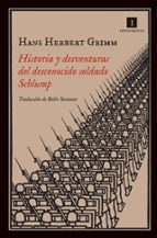 HISTORIA Y DESVENTURAS DEL DESCONOCIDO SOLDADO SCHLUMP | HANS HERBERT GRIMM thumbnail