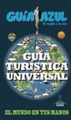 guia turistica universal 2014 (guia azul)-9788416137442 guia turistica universal 2014 (guia azul)-9788416137442