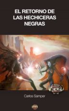 el retorno de las hechiceras negras (ebook)-carlos samper-9788416214242 el retorno de las hechiceras negras (ebook)-carlos samper-9788416214242