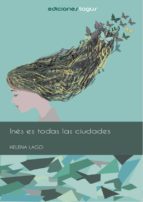 inés es todas las ciudades (ebook)-helena lago-9788416508242 inés es todas las ciudades (ebook)-helena lago-9788416508242
