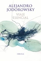 viaje esencial-alejandro jodorowsky-9788416854042 viaje esencial-alejandro jodorowsky-9788416854042