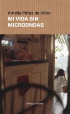 mi vida sin microondas-amelia perez de villar-9788417425142 mi vida sin microondas-amelia perez de villar-9788417425142
