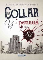 el collar y el petrus del 81 (ebook)-damian ignacio vila bosero-9788417436742 el collar y el petrus del 81 (ebook)-damian ignacio vila bosero-9788417436742
