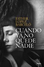CUANDO YA NO QUEDE NADIE | ESTHER LOPEZ BARCELO thumbnail