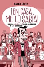 ¡EN CASA ME LO SABIA!:MANUAL (GAMBERRO) PARA SOBREVIVIR A LOS EXAMENES