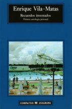 recuerdos inventados: primera antologia personal-enrique vila-matas-9788433920942 recuerdos inventados: primera antologia personal-enrique vila-matas-9788433920942