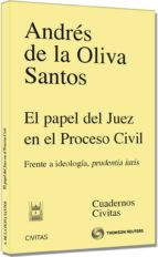 el papel del juez en el proceso civil-andres de la oliva santos-9788447041442 el papel del juez en el proceso civil-andres de la oliva santos-9788447041442