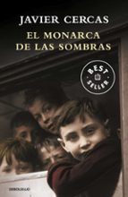 el monarca de las sombras-javier cercas-9788466344142 el monarca de las sombras-javier cercas-9788466344142