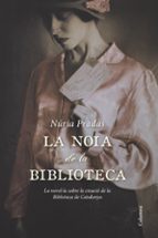 la noia de la biblioteca-nuria pradas i andreu-9788466418942 la noia de la biblioteca-nuria pradas i andreu-9788466418942