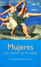 mujeres que corren con lobos-clarissa pinkola estes-9788466616942 mujeres que corren con lobos-clarissa pinkola estes-9788466616942
