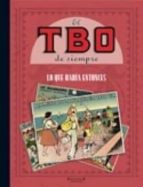 el tbo de siempre (vol. 5): lo que habia entonces-9788466631242 el tbo de siempre (vol. 5): lo que habia entonces-9788466631242