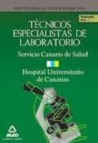 TECNICOS ESPECIALISTAS DE LABORATORIO DEL SERVICIO CANARIO DE SAL UD/HOSPITAL UNIVERSITARIO DE CANARIAS. TEMARIO. VOLUMEN I