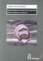 psicoterapia de la violencia filio-parental: entre el secreto y l a vergüenza-roberto pereira-9788471126542 psicoterapia de la violencia filio-parental: entre el secreto y l a vergüenza-roberto pereira-9788471126542