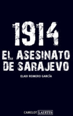 1914: el asesinato de sarajevo-eladi romero-9788475847542 1914: el asesinato de sarajevo-eladi romero-9788475847542