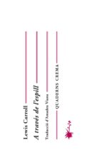 a traves de l espill i tot allo que alicia hi va trobar-lewis carroll-9788477274742 a traves de l espill i tot allo que alicia hi va trobar-lewis carroll-9788477274742